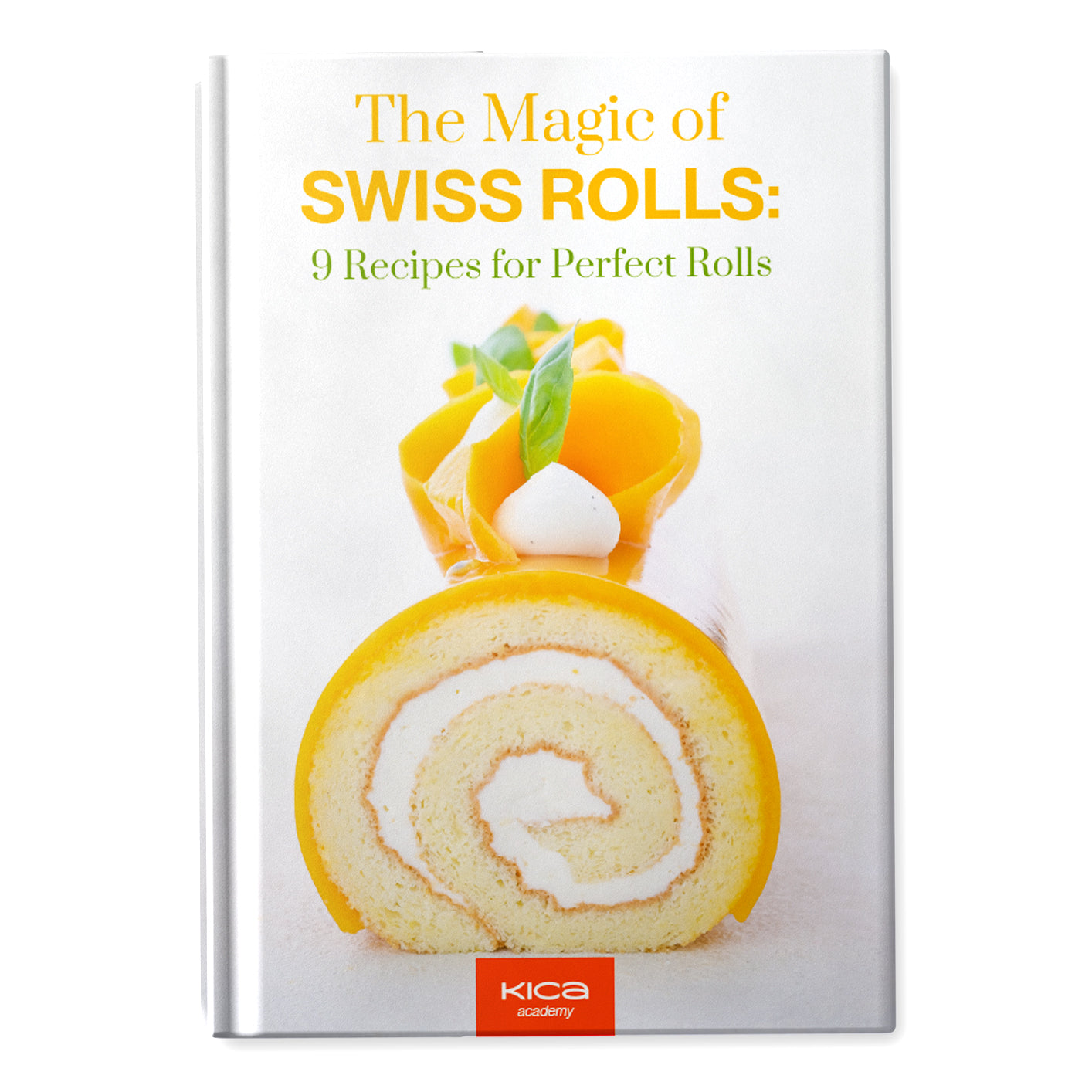 The Magic of Swiss Rolls Cookbook