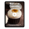 Banana Cupcake by Oleksandr Trofimenkov Video Class