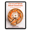 Carrot and Spices Baked Cheesecake by Oleksandr Trofimenkov Video Class