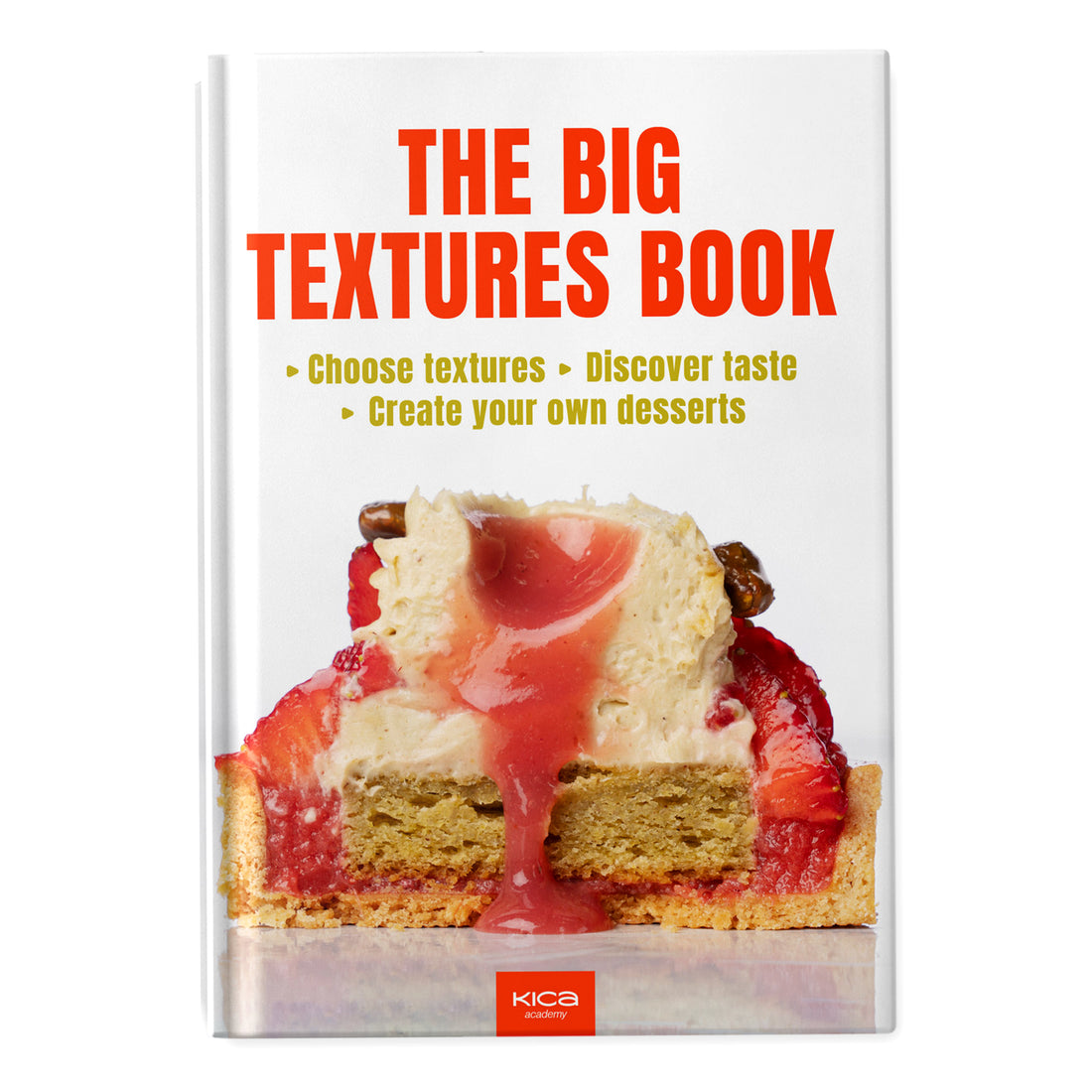 The Big Textures Book: Choose textures, discover taste and create your own desserts with expert recipes