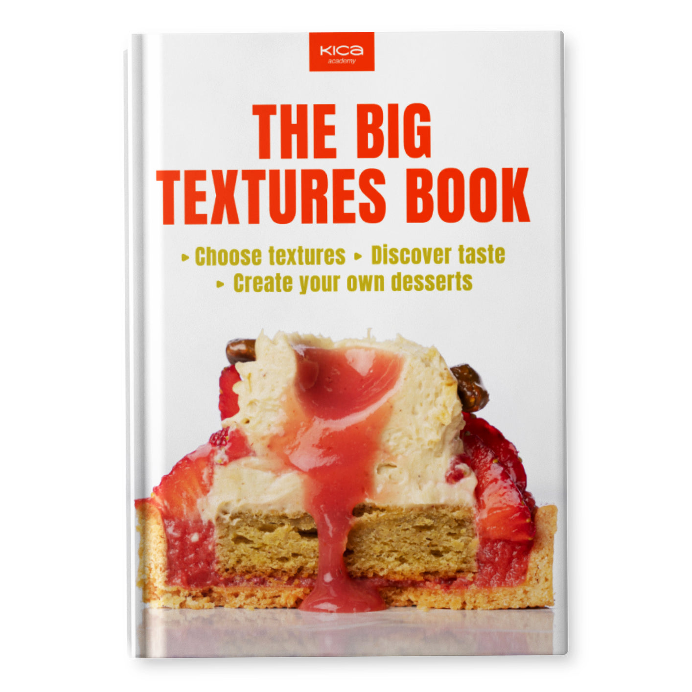 The Big Textures Book: Choose textures, discover taste and create your own desserts with expert recipes