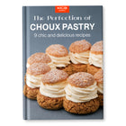 The Perfection of Choux Pastry: 9 chic and delicious recipes