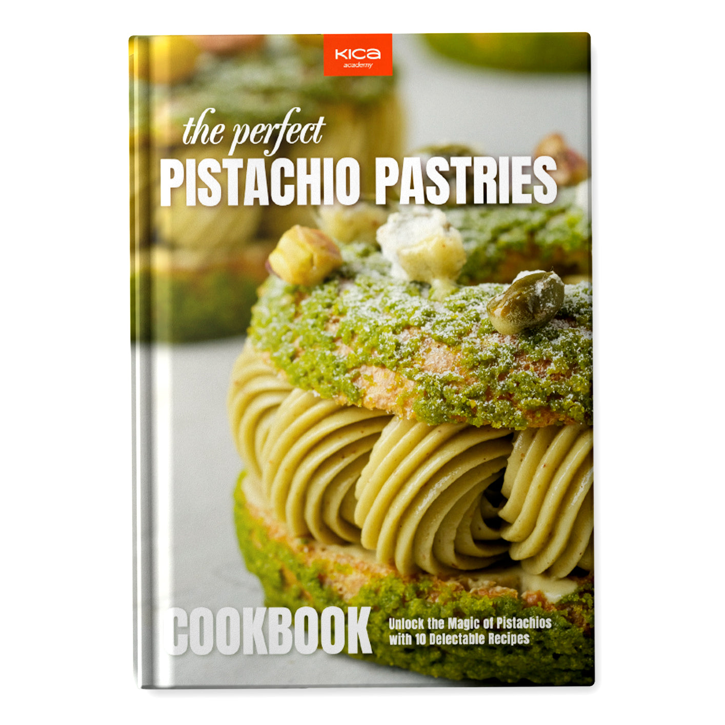 The Perfect Pistachio Pastries Cookbook